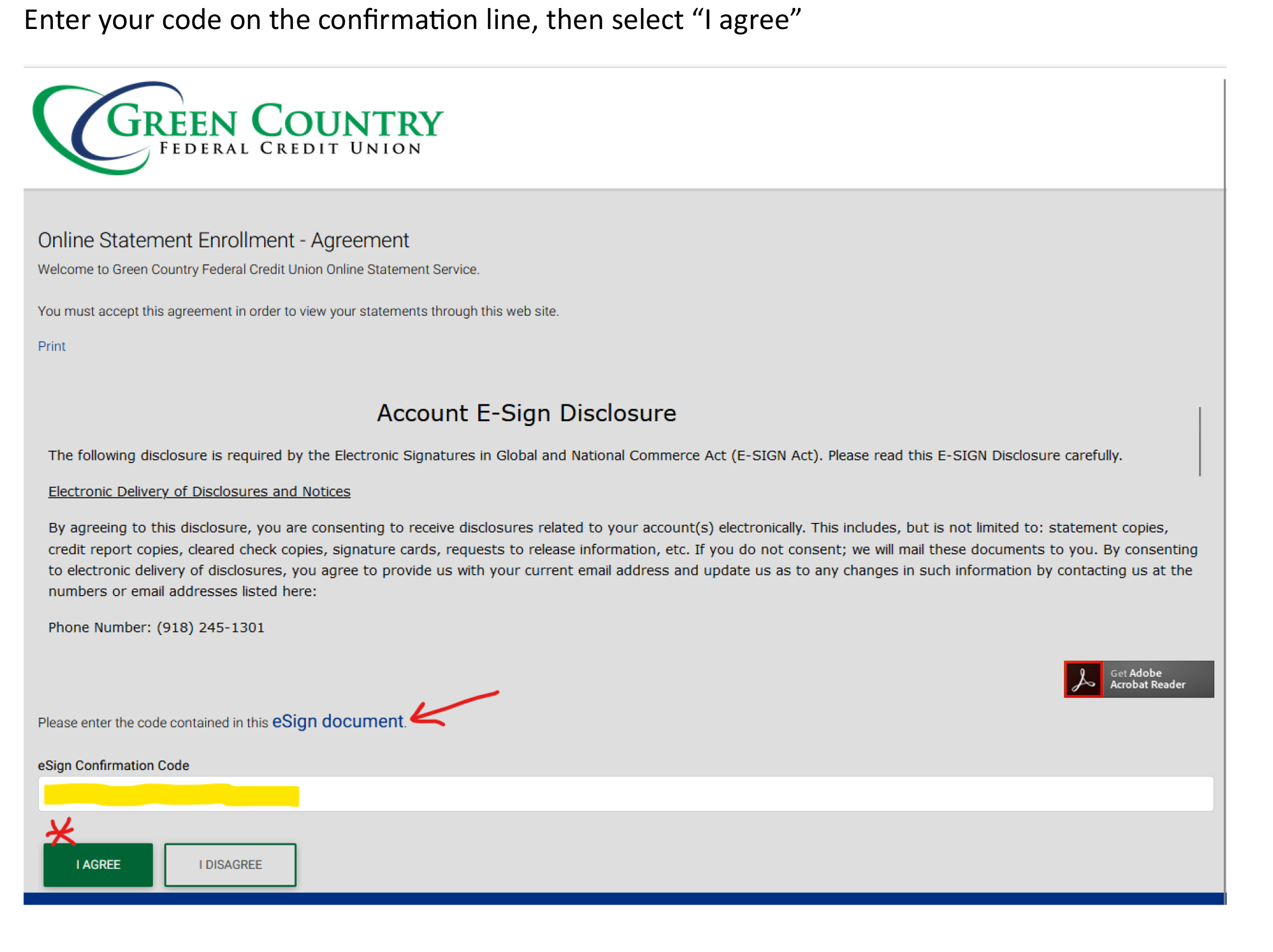 Member Enrolling in Estatements5 → Green Country Federal Credit Union Enrolling in Estatements click on the esign document link to open for your code you'll need to make sure pop up blockers are not enabled.