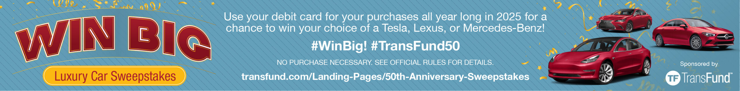 TFMktgCarGiveawayWeb728x90 → Green Country Federal Credit Union Transfund Luxury Car Sweepstakes Use your debit card to enter to win
