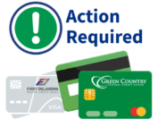 Action Credit Card → Green Country Federal Credit Union Action required for your First Oklahoma Visa Credit Card as we transition to Green Country FCU Mastercard Credit Card