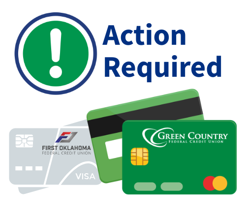 Action Credit Card → Green Country Federal Credit Union Action required for your First Oklahoma Visa Credit Card as we transition to Green Country FCU Mastercard Credit Card