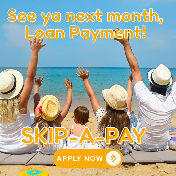 SKIPAPAY 1 → Green Country Federal Credit Union Skip your July or August loan payment and free up some room in your summer budget with Skip a Pay