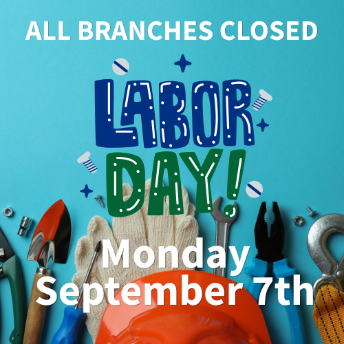 All Green Country branches will be closed Monday Sept 7th for Labor Day