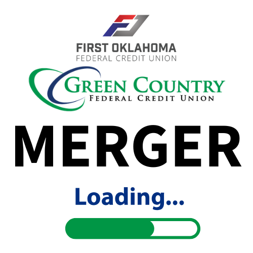 First Oklahoma is merging into Green Country FCU   please read for additional details and scheduled downtime